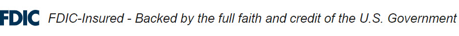 FDIC Insured Backed by the full faith and credit of the U.S. government